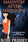 Hauntin' After Midnight by Rose Pressey Betancourt