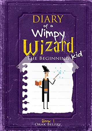 Diary of a Wimpy Wizard Kid: The Beginning (Kindle Edition)