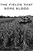 The Fields That Bore Blood by Kshitij Bhatia