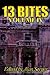 13 Bites Volume IV (13 Bite...