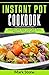 Instant Pot Cookbook: Healthy and Easy Low Carb Tasty Pressure Cooker Meals (keto diet,instant pot cooker,ketogenic Book 1)