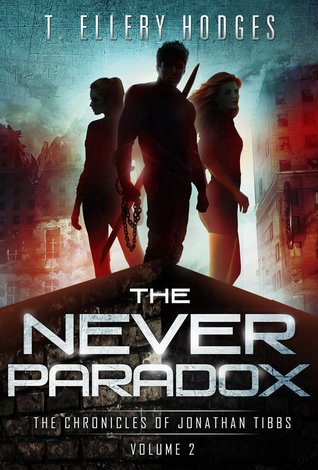 The Never Paradox (Chronicles Of Jonathan Tibbs, #2)