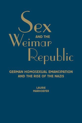 Cover of Sex and the Weimar Republic: German Homosexual Emancipation and the Rise of the Nazis