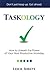 Taskology: How to Unleash the Power of Your Most Productive Workday