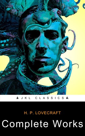 The Complete Fiction of H. P. Lovecraft