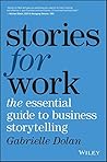 Book cover for Stories for Work: The Essential Guide to Business Storytelling