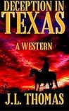 Deception in Texas: A Pecos County Western Action Novel (A Wild Pecan Bullet Western Series Book 1) Deception in Texas: A Pecos County Western Action Novel (A Wild Pecan Bullet Western Series Book 1)