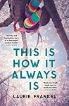 This Is How It Always Is by Laurie Frankel