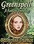 Greenspell by Kathy Ann Trueman
