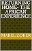 Returning Home- The African Experience by Mabel Zoker