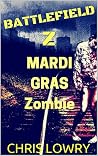 Mardi Gras Zombie (Battlefield Z, #5) Mardi Gras Zombie (Battlefield Z, #5)