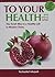 To Your Health - The Torah Way to a Healthy Life in Modern Times
