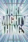 Dare Mighty Things by Heather Kaczynski