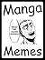 Memes: Manga Memes - Funny Memes About Japanese Manga And More: (Bleach, Anime, Hentai Humor Plus Funny Memes, Jokes, Cool New Books)