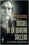 Miguel de la Quadra Salcedo. El último explorador