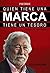 Quien tiene una marca tiene un tesoro (Empresa y Gestión) (Spanish Edition)