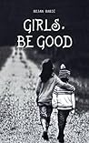 Girls, Be Good by Bojan Babić