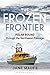 The Frozen Frontier: Polar Bound through the Northwest Passage