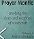 Prayer Mantle Volume 8: Crushing the altars and weapons of witchcraft