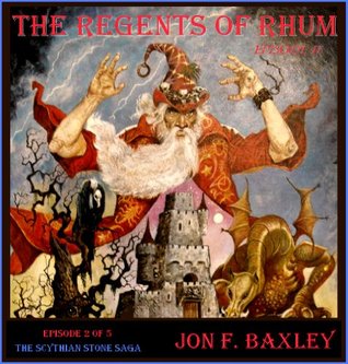 The Regents of Rhum (The Scythian Stone Saga, Book 2)