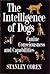 The Intelligence of Dogs: Canine Consciousness and Capabilities