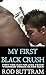 MY FIRST BLACK CRUSH: first...