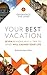 Your Best Vacation by Rod Macilvaine