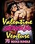 Valentine Sensual Venture: 78 Sizzling Hot Books! You Want It Bad, Don’t Ya? These Hot Girls Want It EVEN MORE! Naughty Romance Collection for Tonight...