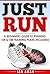 Just Run: A beginners guide...