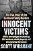 Innocent Victims: The True ...