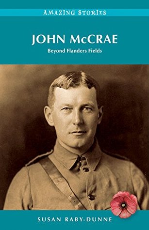 John McCrae: Beyond Flanders Fields (Amazing Stories)