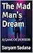 The Mad Man's Dream by Sanyam Sadana