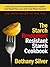 The Starch Revolution: Resistant Starch Cookbook: Heal Your Gut, Promote Maximum Health and Rapid Fat Loss, and Love What You Eat! Includes photos and nutrition facts for every recipe!
