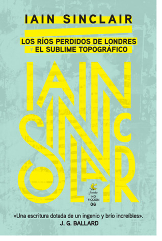 Los ríos perdidos de Londres y El sublime topográfico (Paperback)
