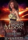 Night of the Broken Moon by Seven Steps