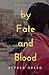 By Fate and Blood