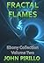 Fractal Flames Ebony Collection Volume Two: Over a hundred more top flight fractal flame images that leap from the page and light up the heart. Imaginative, colorful rainbows of textures and light.