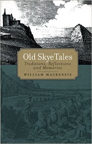 Old Skye Tales: Traditions, Reflections and Memories (Paperback)