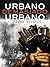 Urbano, demasiado urbano (Spanish Edition)