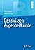 Basiswissen Augenheilkunde (Springer-Lehrbuch) by Peter Walter