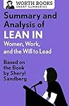 Summary and Analysis of Lean In: Women, Work, and the Will to Lead: Based on the Book by Sheryl Sandberg (Smart Summaries)