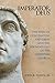 Imperator, Deus: The Wars of Constantine the Great and the Foundations of the Christian Church