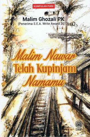 Kumpulan Puisi: Malim Nawar Telah Kupinjam Namamu (Paperback)