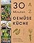 30 Minuten Gemüseküche by Katharina Seiser