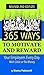 365 Ways to Motivate and Reward Your Employees Every Day: With Little Or No Money