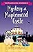 Mystery at Maplemead Castle...