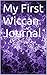 My First Wiccan Journal