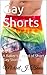 GAY SHORTS: A Baker's Dozen of Erotic Short Stories