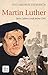 Martin Luther: Sein Leben und seine Zeit (German Edition)