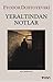 Yeraltından Notlar by Fyodor Dostoevsky